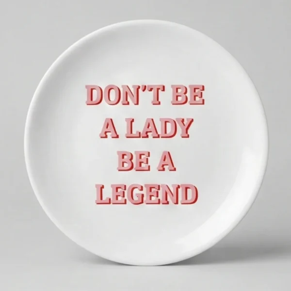 Dont be lady plate