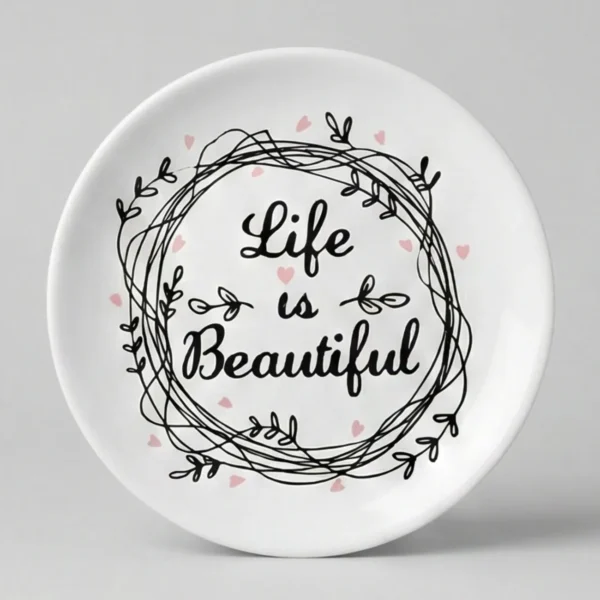 Life is Beautiful Plate